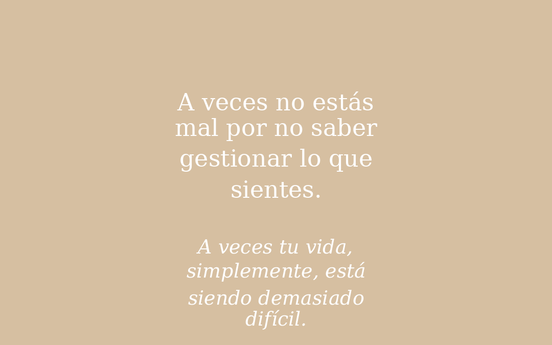 ¿Gestión emocional cuando tu mundo se cae?