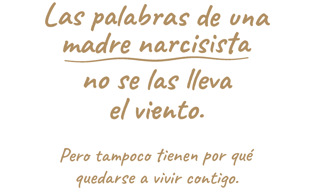 Madre narcisista: el daño que dejan sus palabras